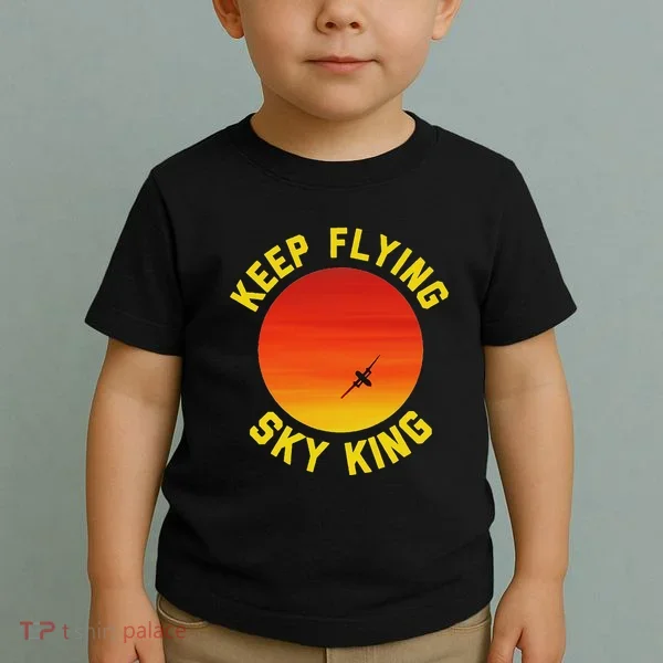 Keep Flying Sky King Aviation Pilot Airplane Toddler T-Shirt