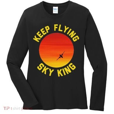 Keep Flying Sky King Aviation Pilot Airplane Women's Long Sleeve Shirt