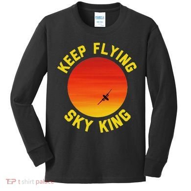 Keep Flying Sky King Aviation Pilot Airplane Kids Long Sleeve Shirt
