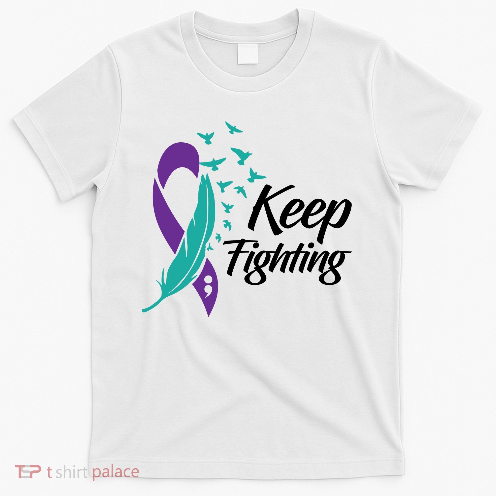 Keep Fighting Suicide Prevention Awareness T-Shirt