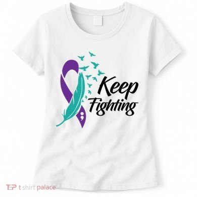 Keep Fighting Suicide Prevention Awareness Women's T-Shirt