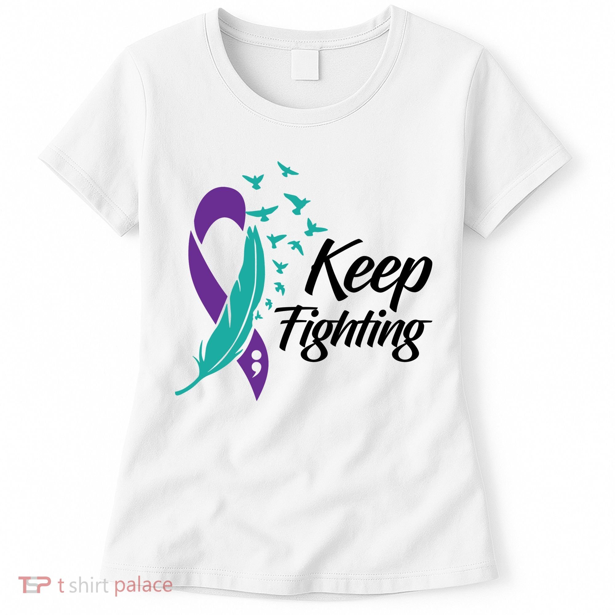 Keep Fighting Suicide Prevention Awareness Women's T-Shirt