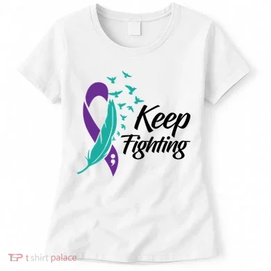 Keep Fighting Suicide Prevention Awareness Women's T-Shirt