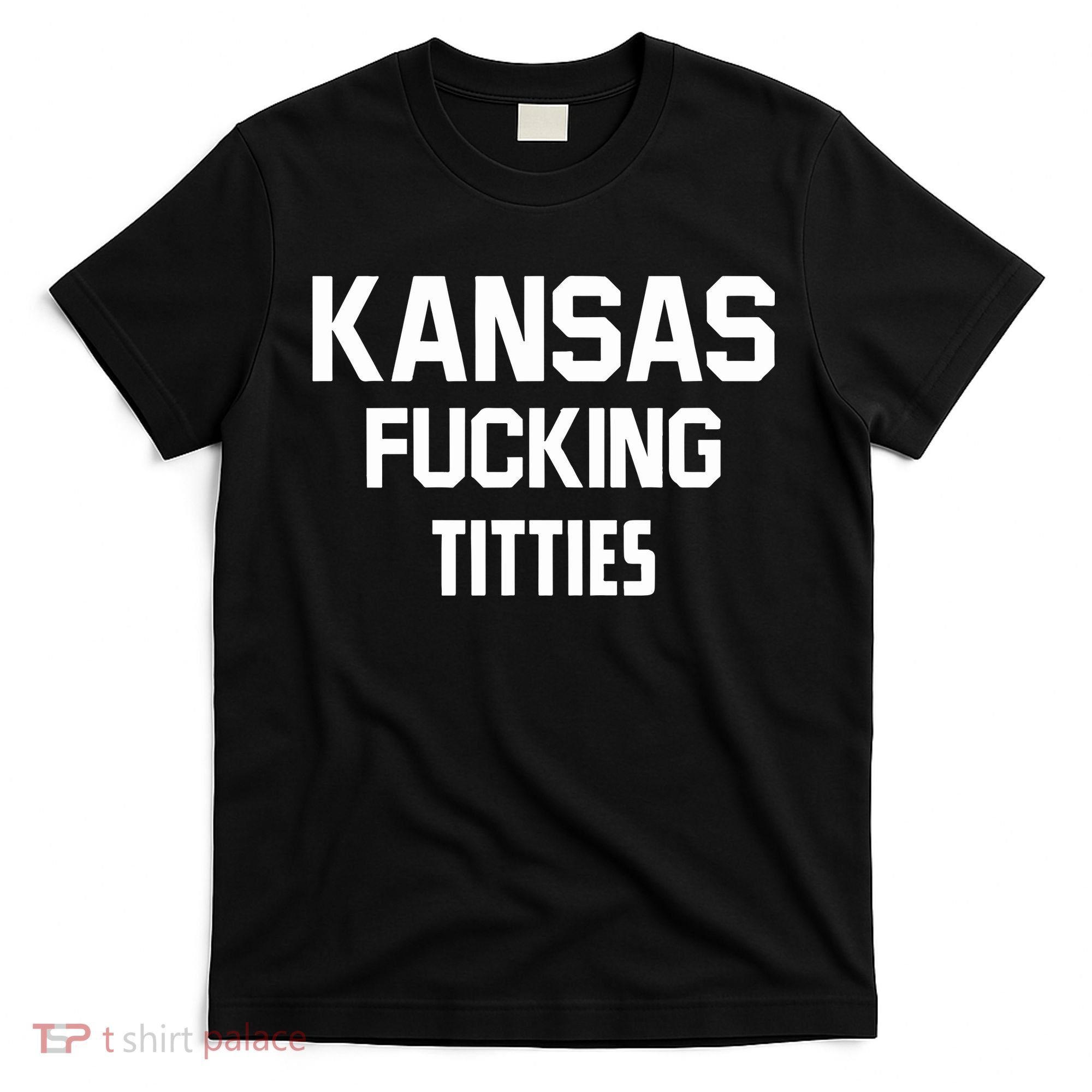 Kansas Fucking Titties T-Shirt