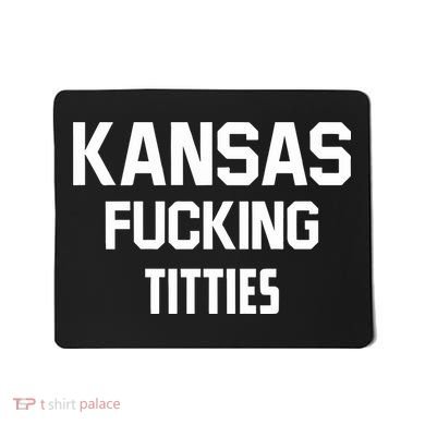 Kansas Fucking Titties Mousepad