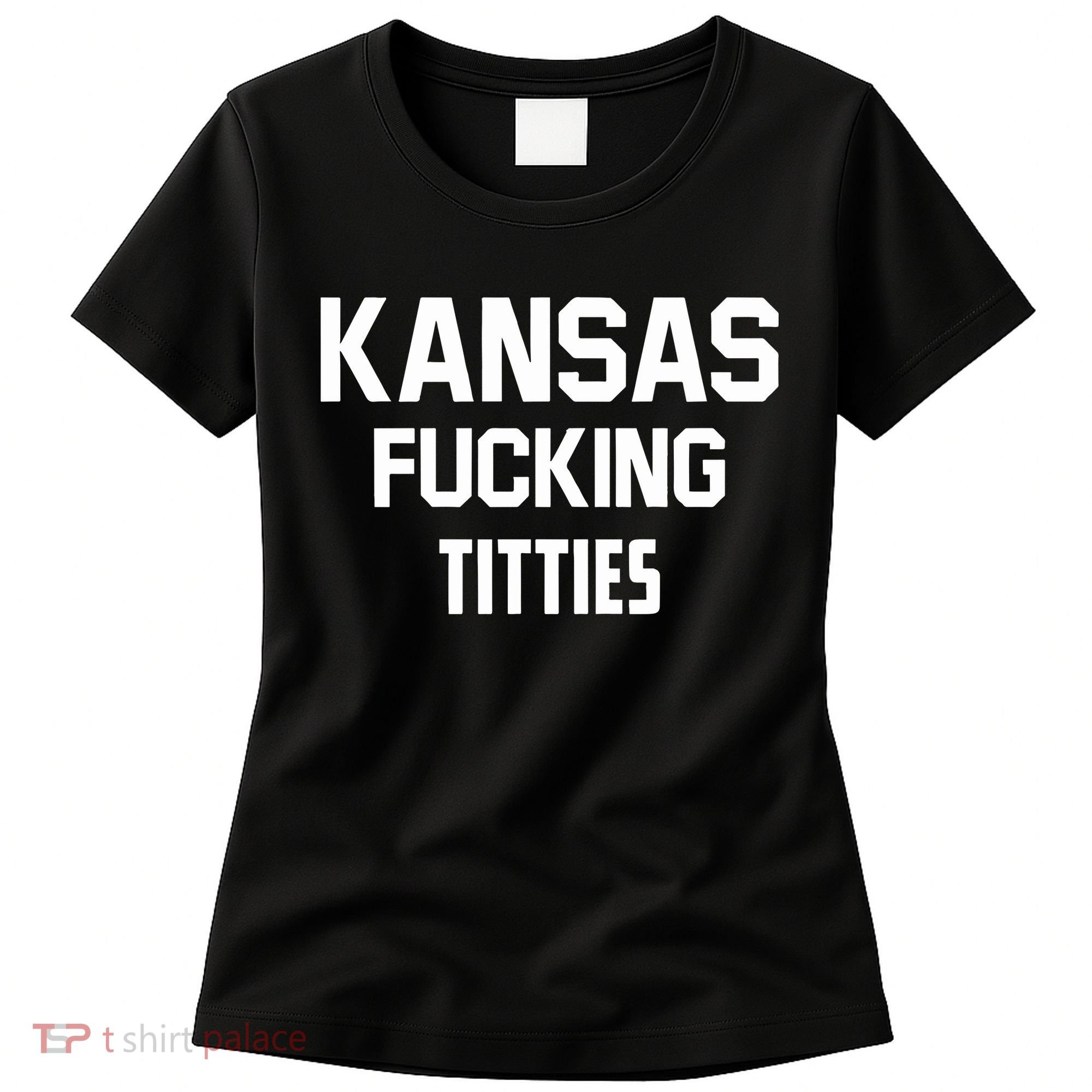 Kansas Fucking Titties Women's T-Shirt