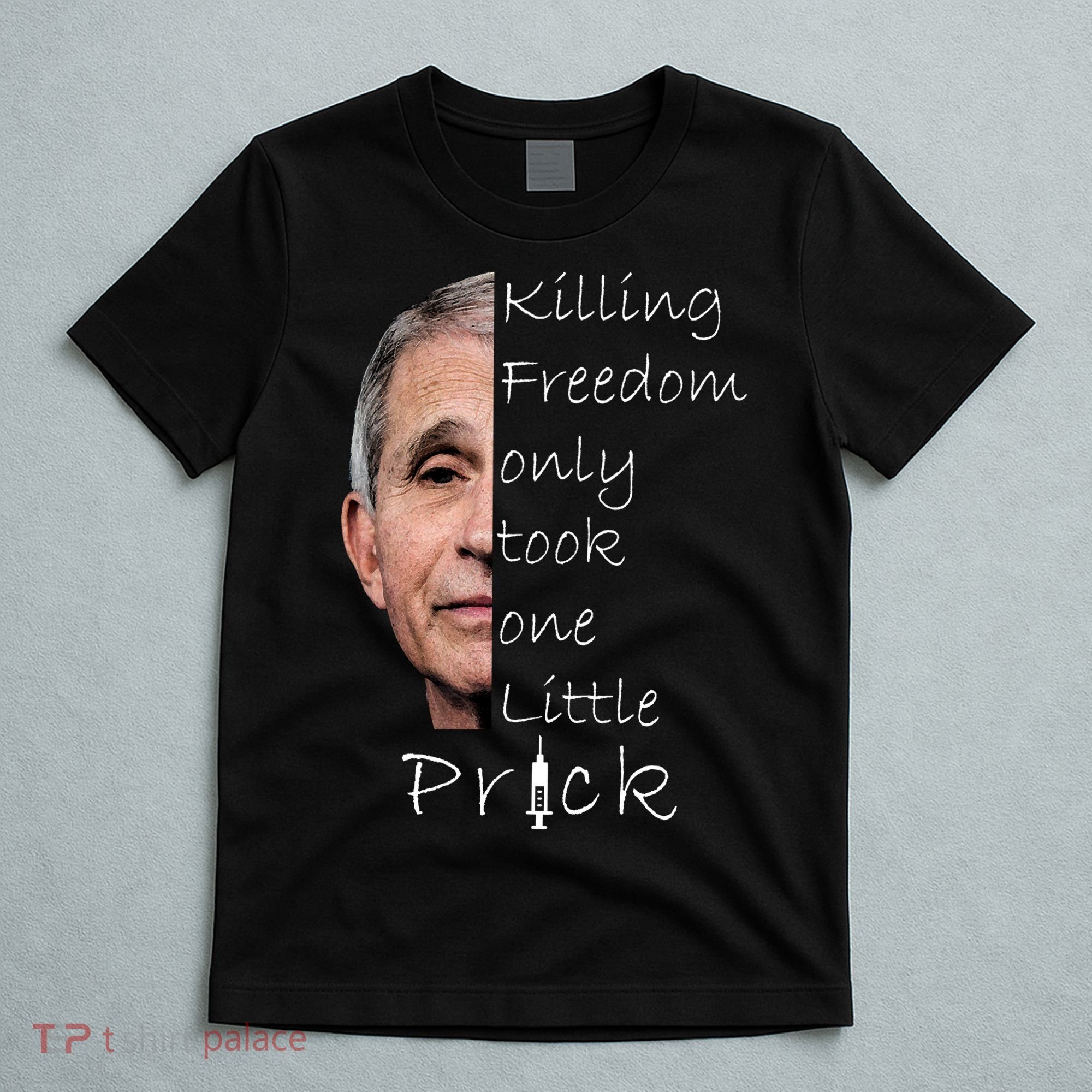 Killing Freedom Vaccine Dr Fauci T-Shirt