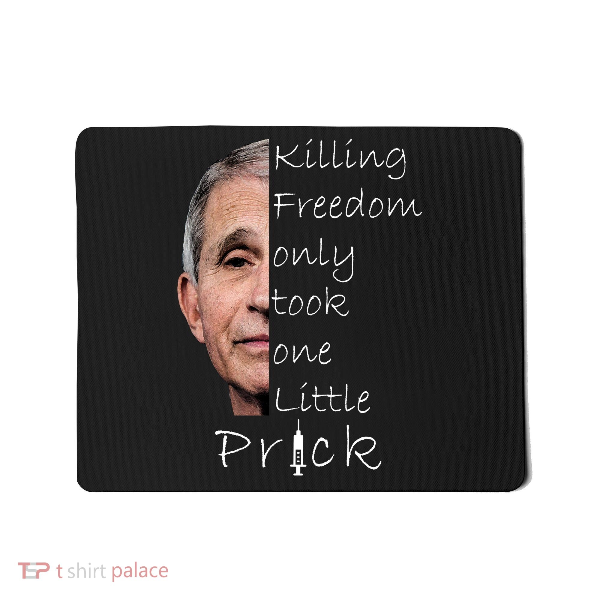 Killing Freedom Vaccine Dr Fauci Mousepad