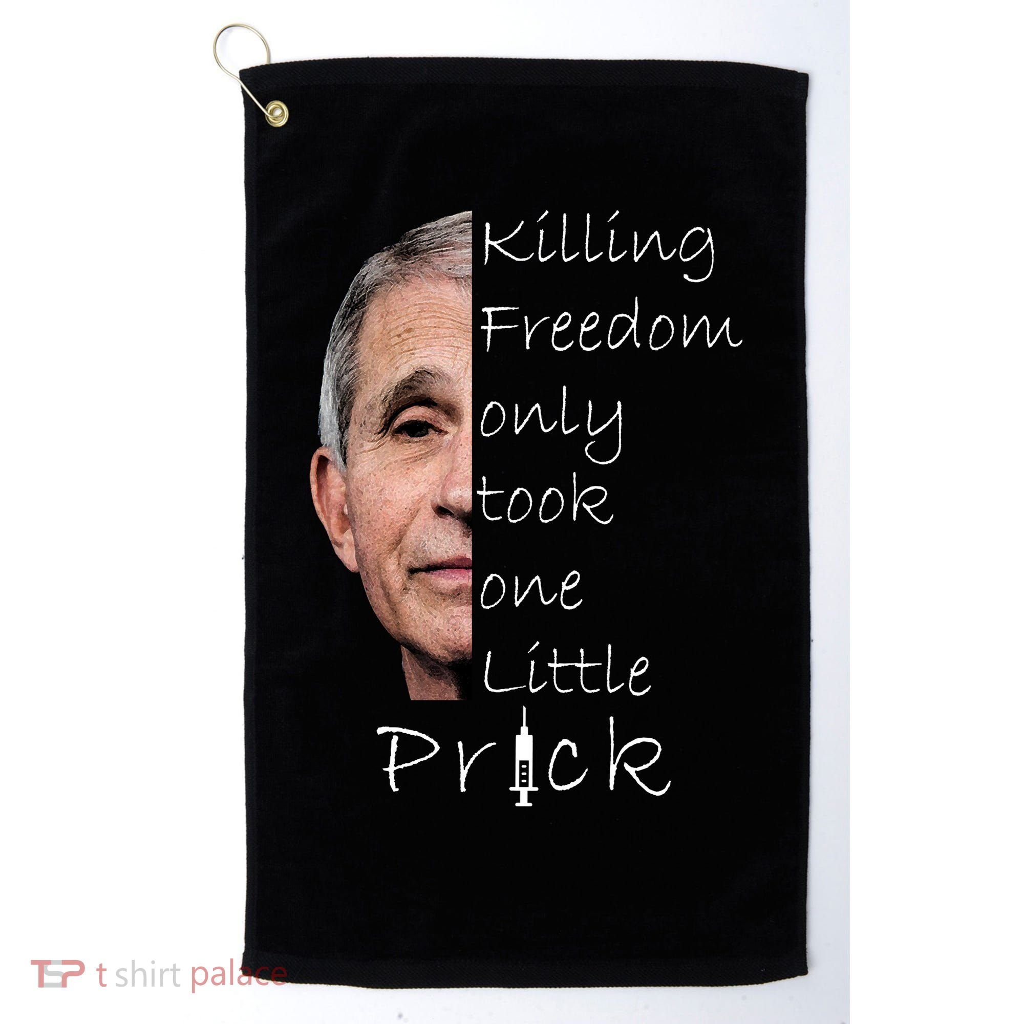 Killing Freedom Vaccine Dr Fauci Golf Towel