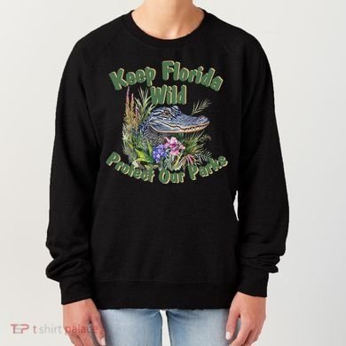 Keep Florida Wild Protect Florida Parks Women's Sweatshirt