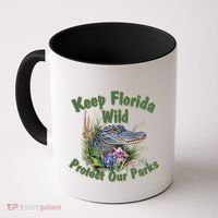 Keep Florida Wild Protect Florida Parks Coffee Mug thumb 0