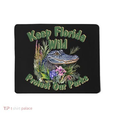 Keep Florida Wild Protect Florida Parks Mousepad