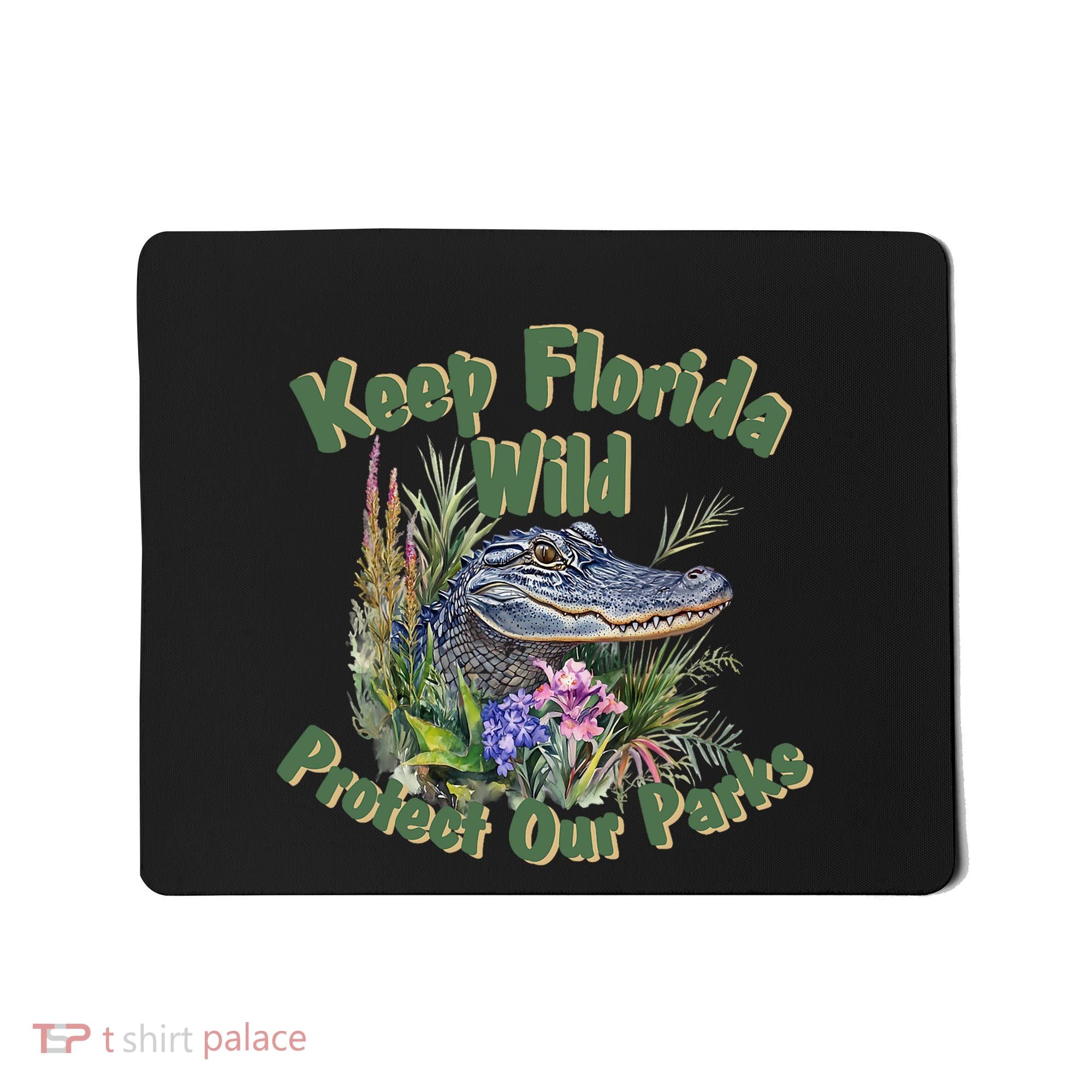 Keep Florida Wild Protect Florida Parks Mousepad