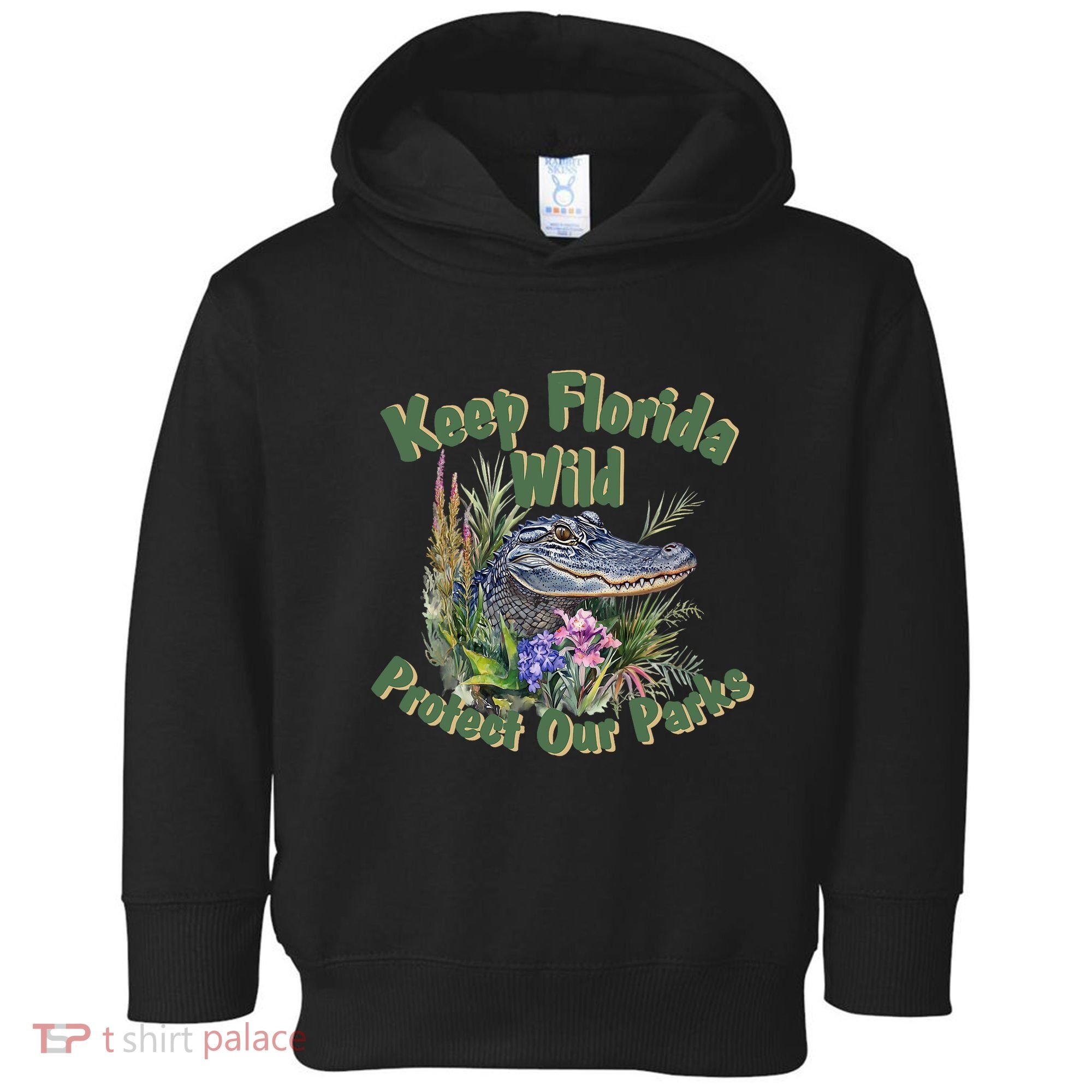 Keep Florida Wild Protect Florida Parks Toddler Hoodie