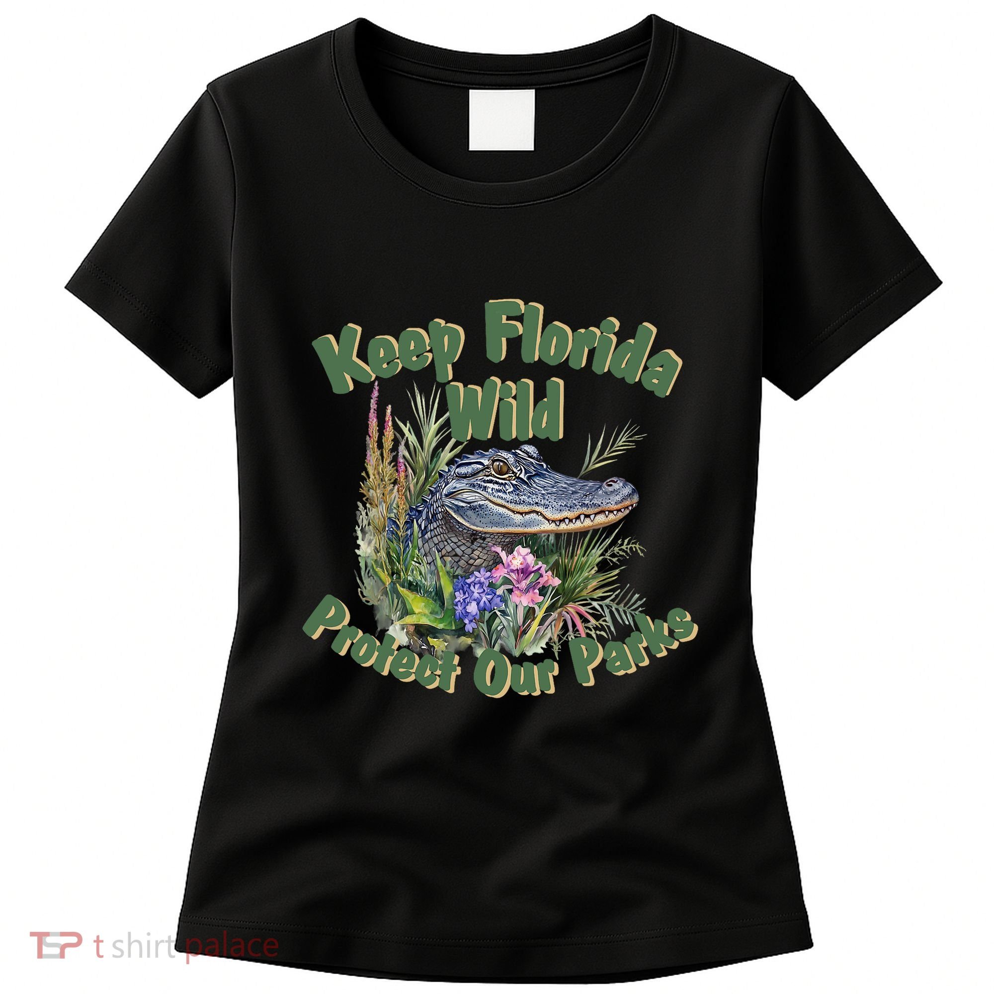 Keep Florida Wild Protect Florida Parks Women's T-Shirt