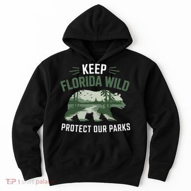 Keep Florida Wild Protect Our Parks Wildlife Hoodie