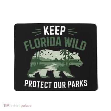 Keep Florida Wild Protect Our Parks Wildlife Mousepad