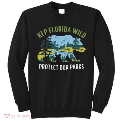 Keep Florida Wild Protect Our Parks Wildlife Sweatshirt