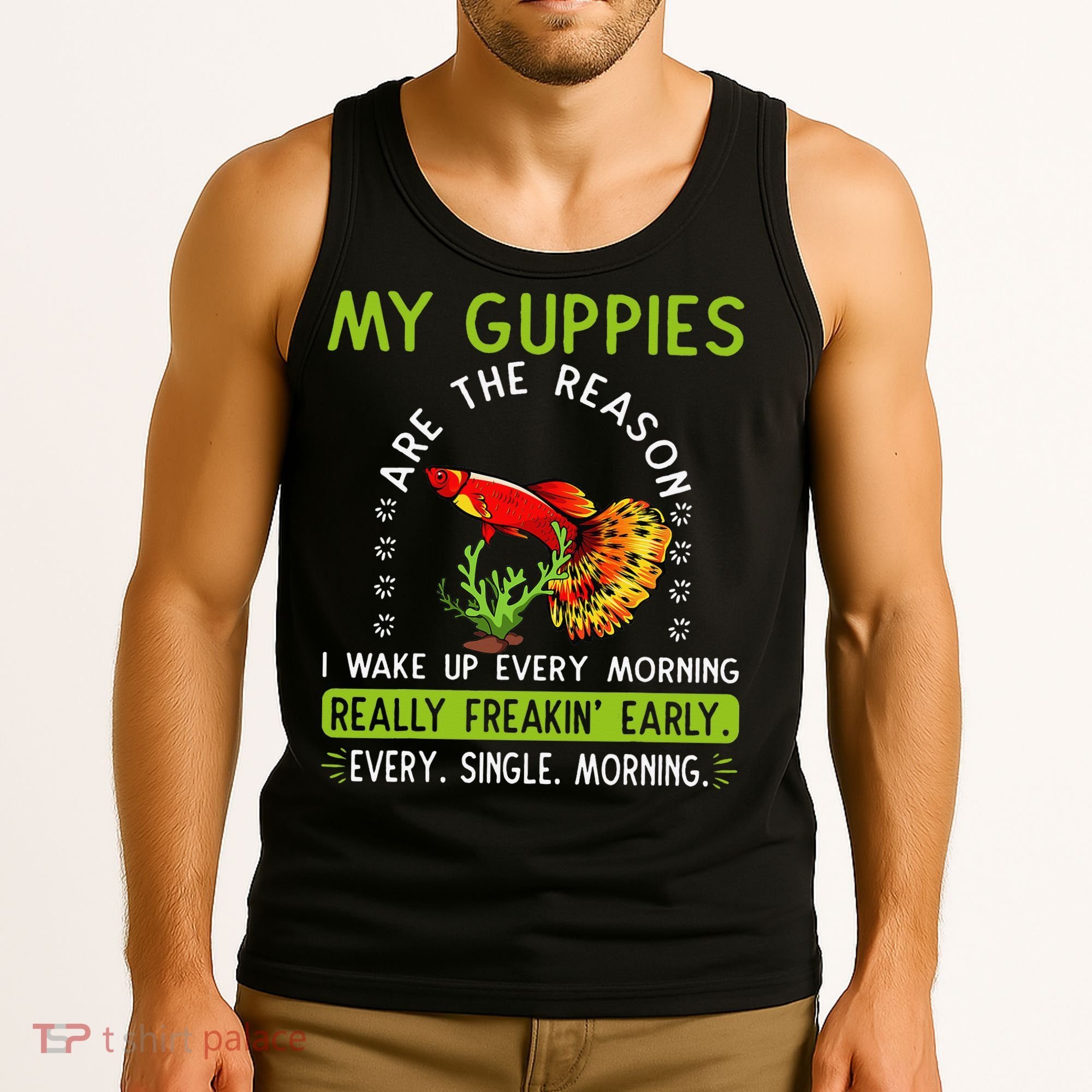 Koi Guppy Fish Guppies The Reason I Wake Up Endlers Guppy Tank Top