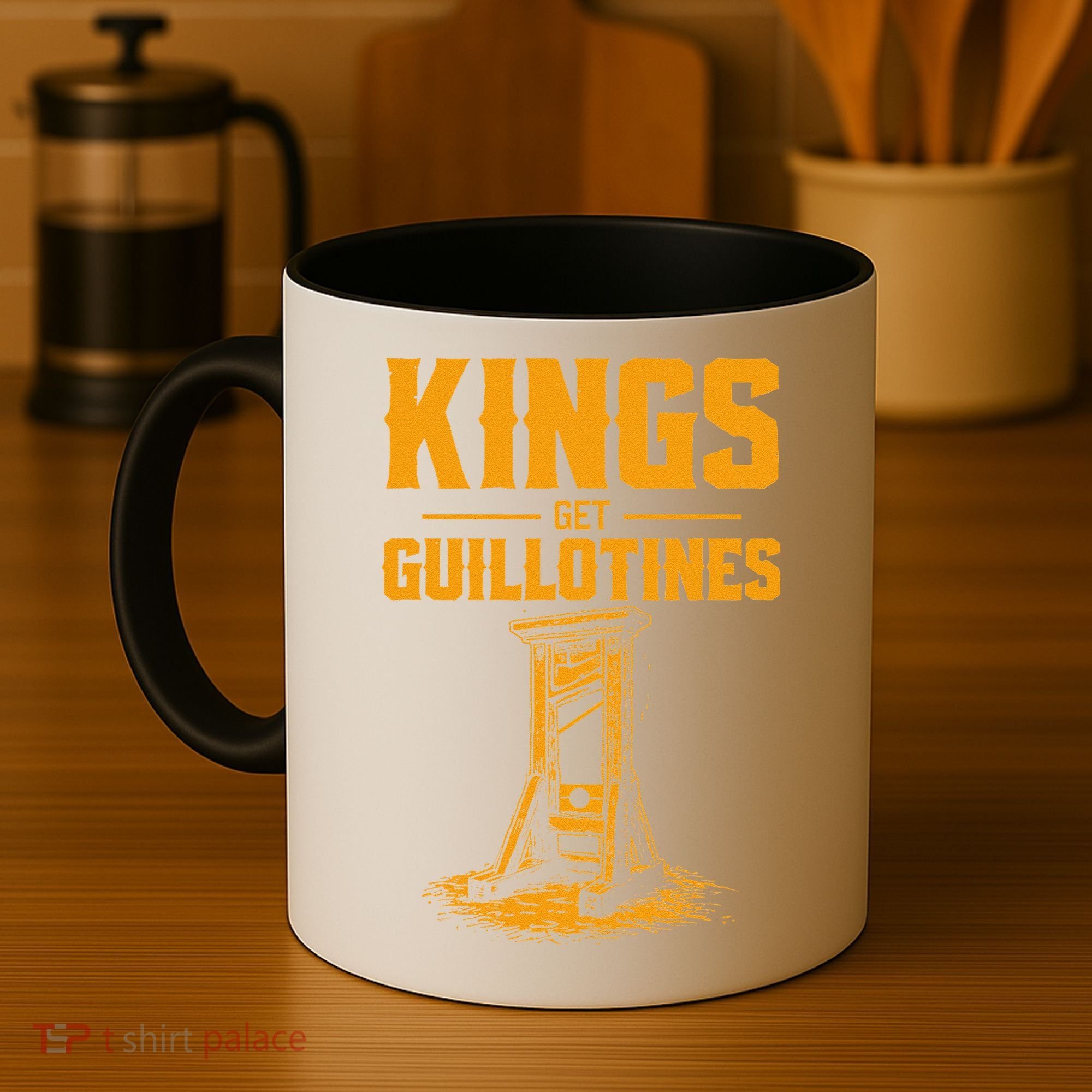Kings Get Guillotines Funny Coffee Mug