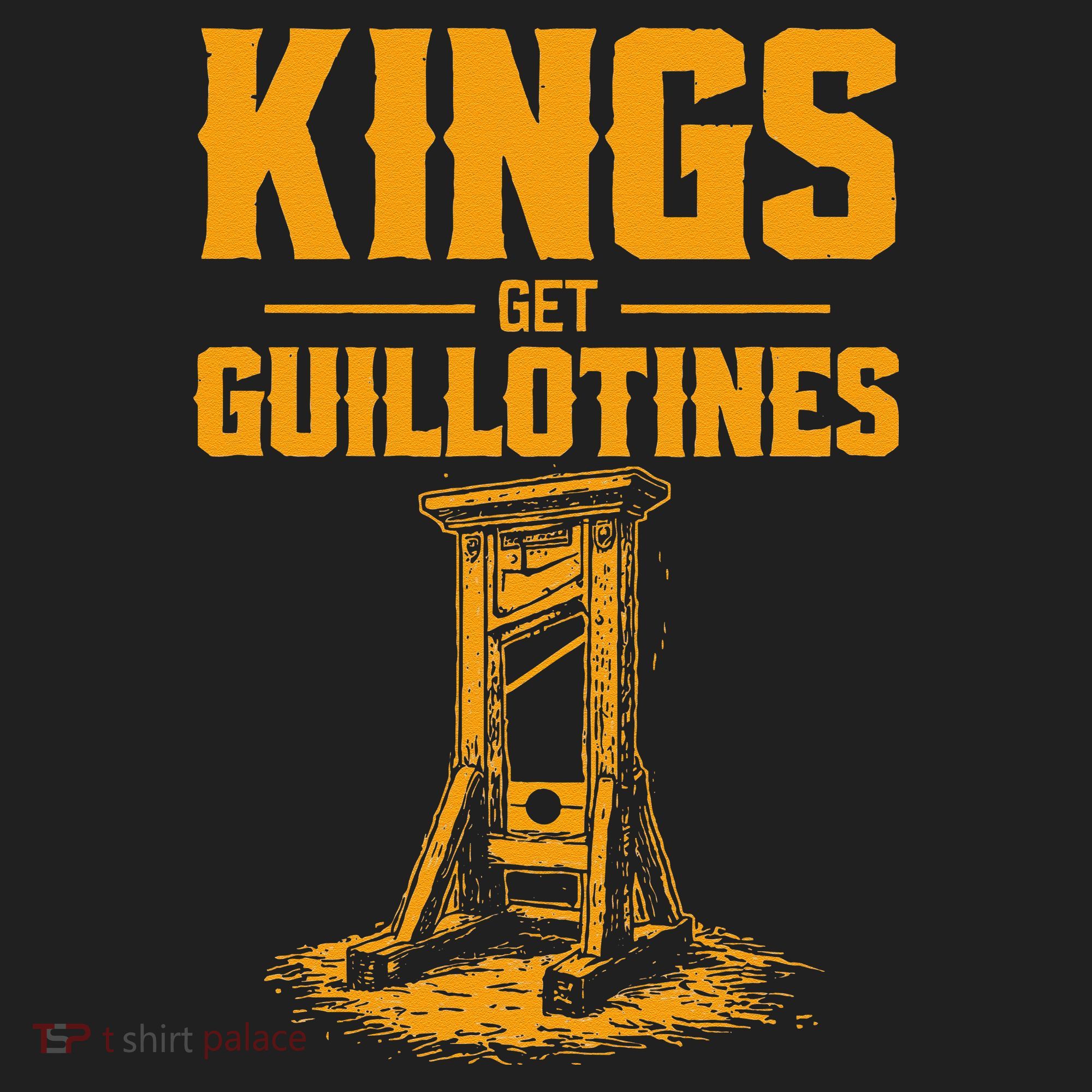 Kings Get Guillotines Funny Tumbler
