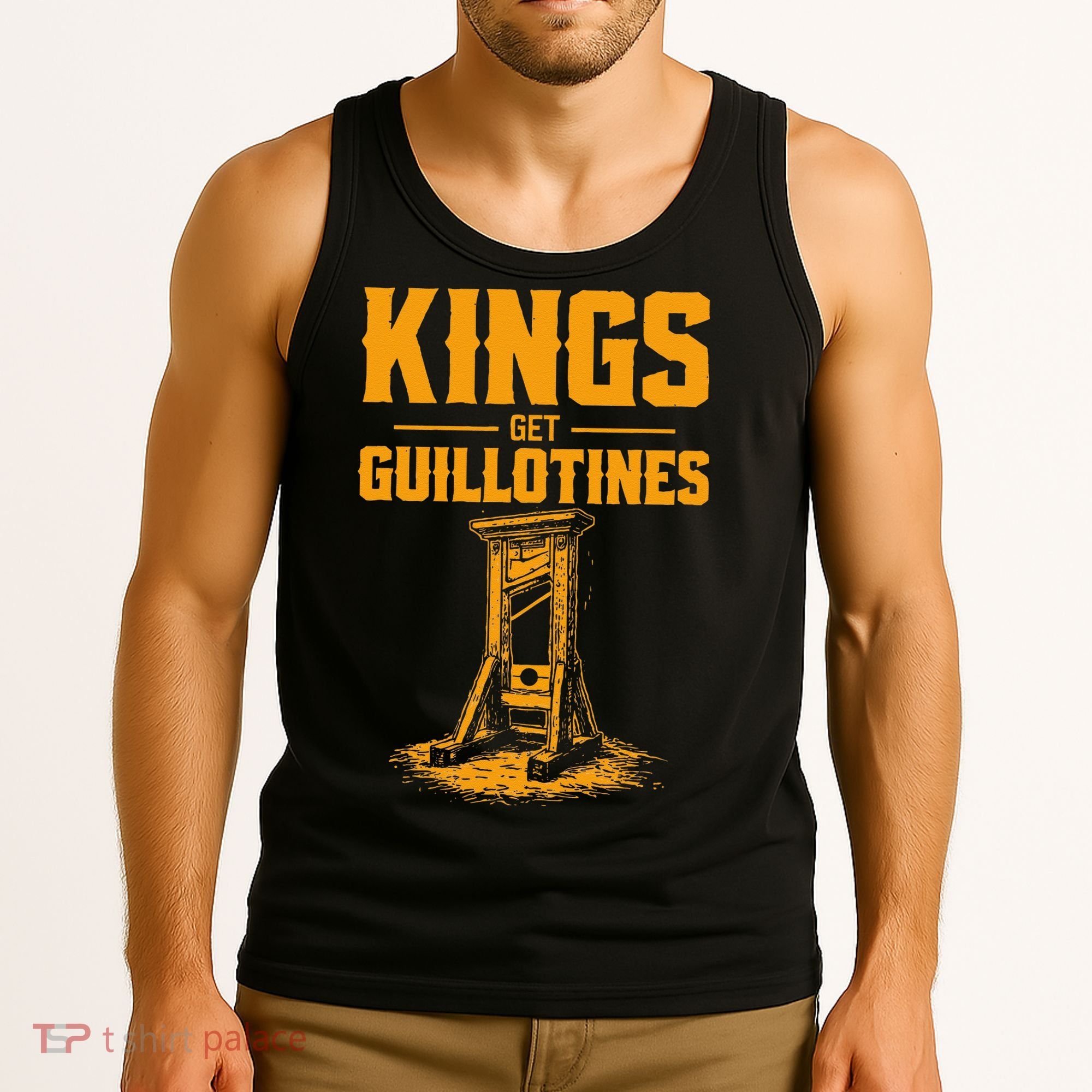 Kings Get Guillotines Funny Tank Top