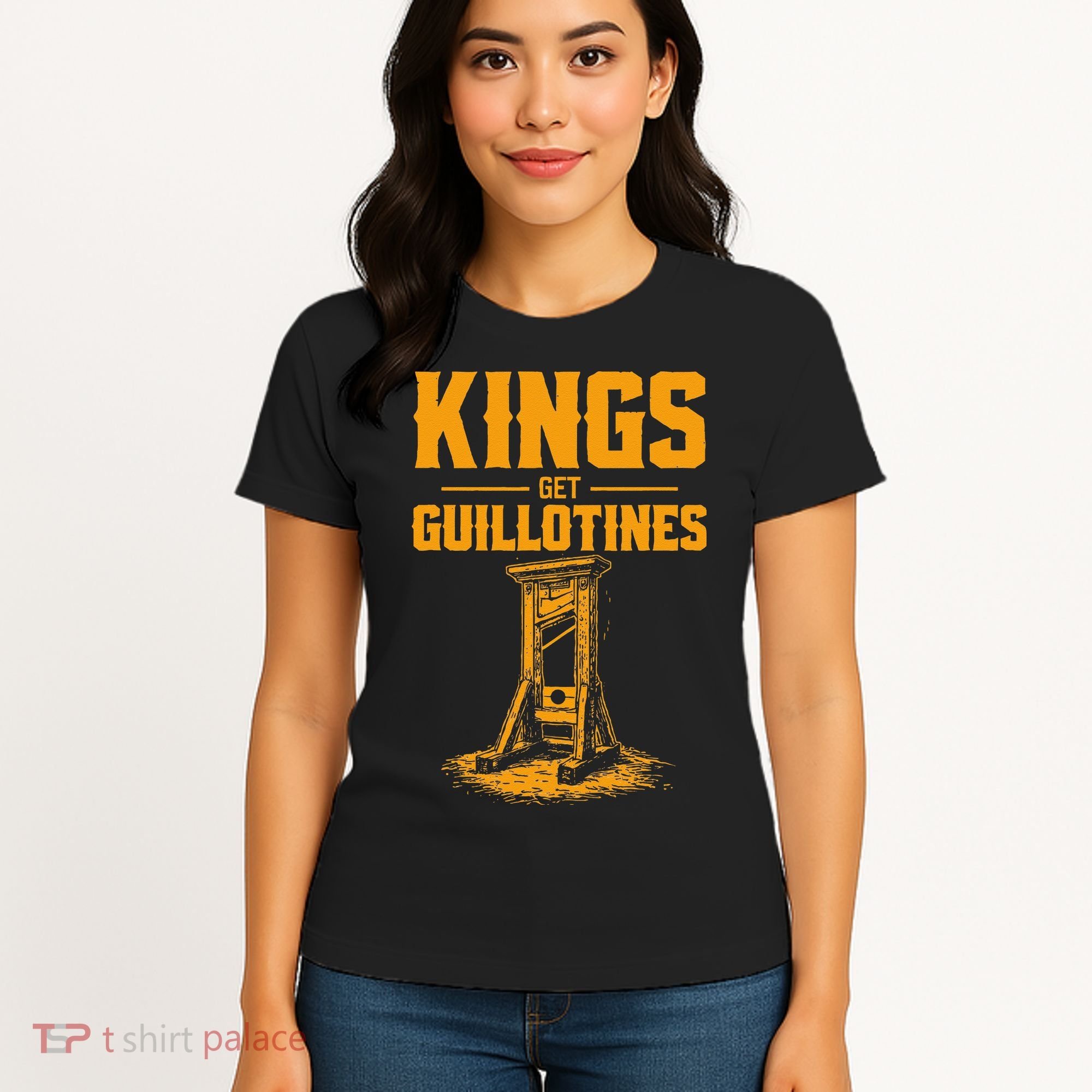Kings Get Guillotines Funny Women's T-Shirt