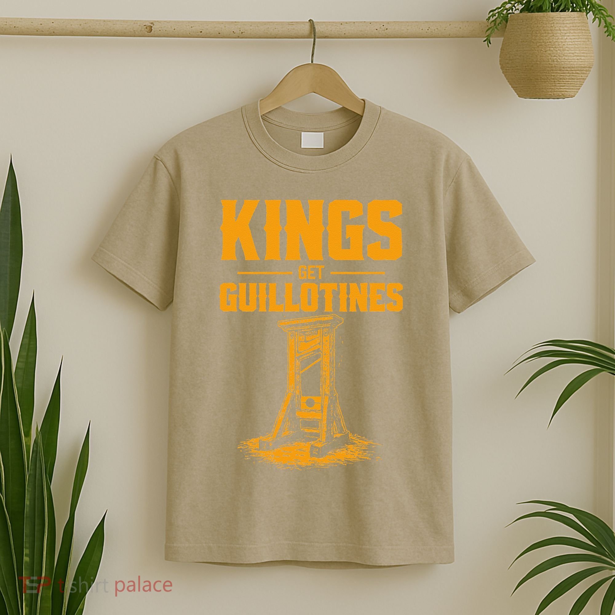 Kings Get Guillotines Funny T-Shirt