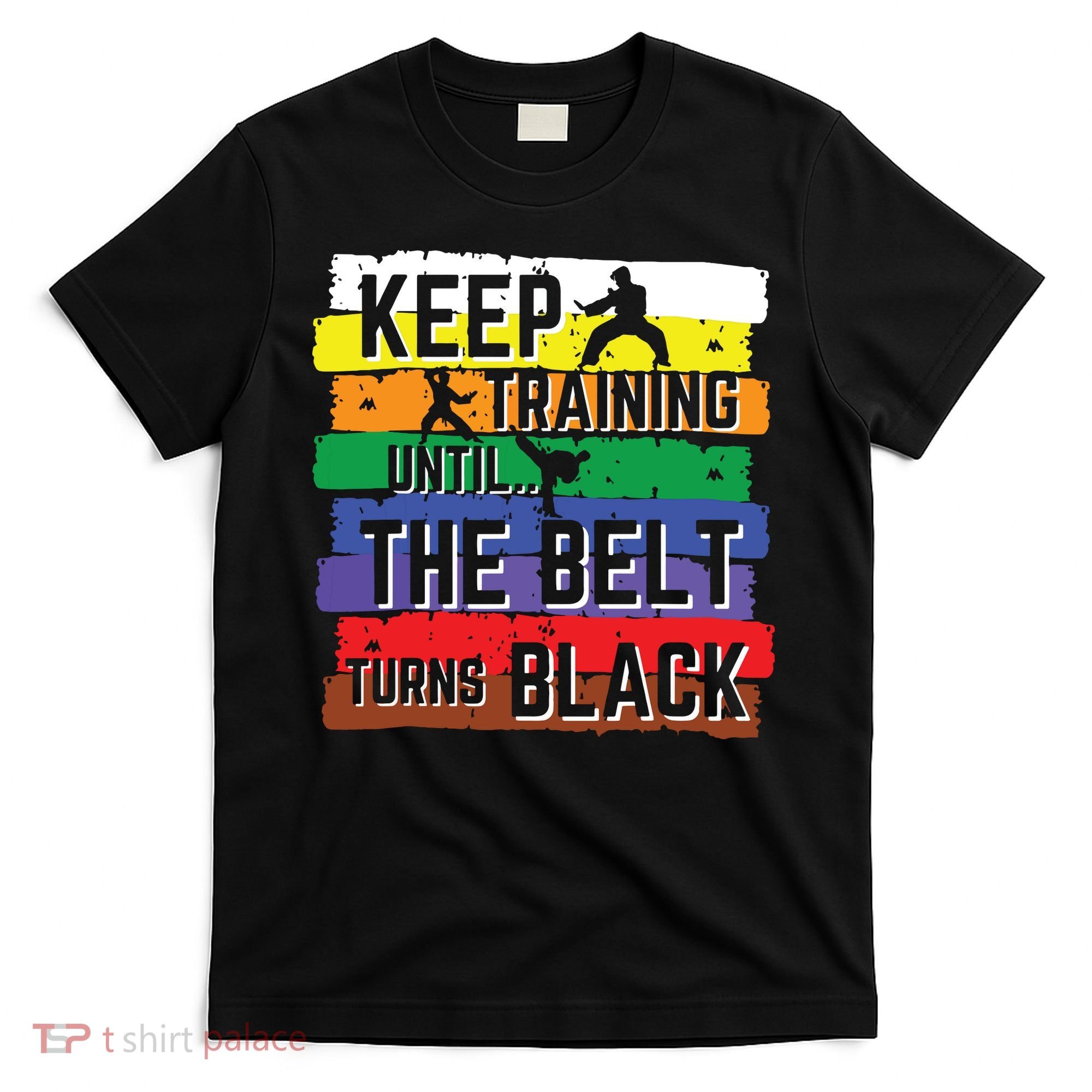 Karate Gifts Keep Training Until The Belt Turns Black Girl T-Shirt