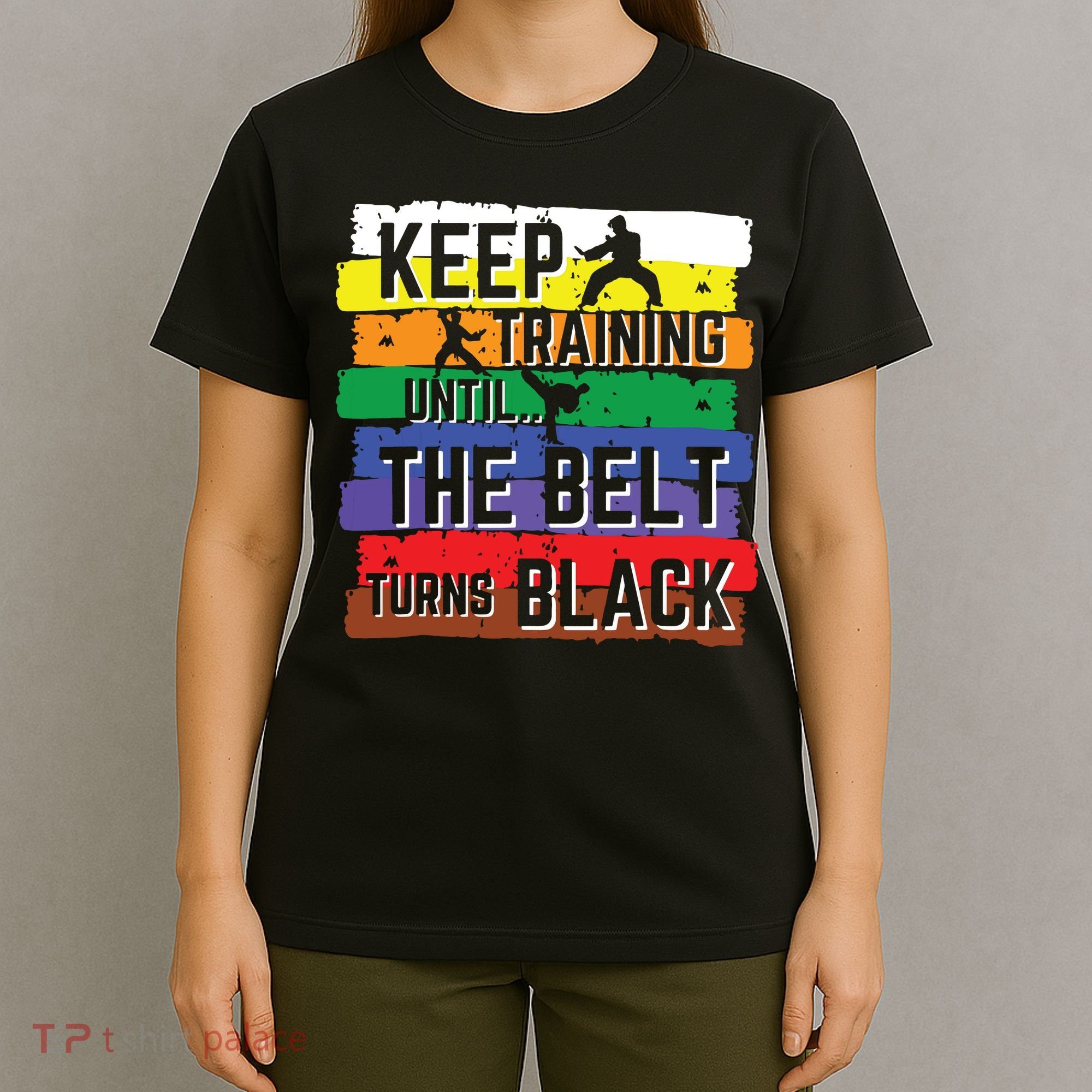 Karate Gifts Keep Training Until The Belt Turns Black Girl T-Shirt