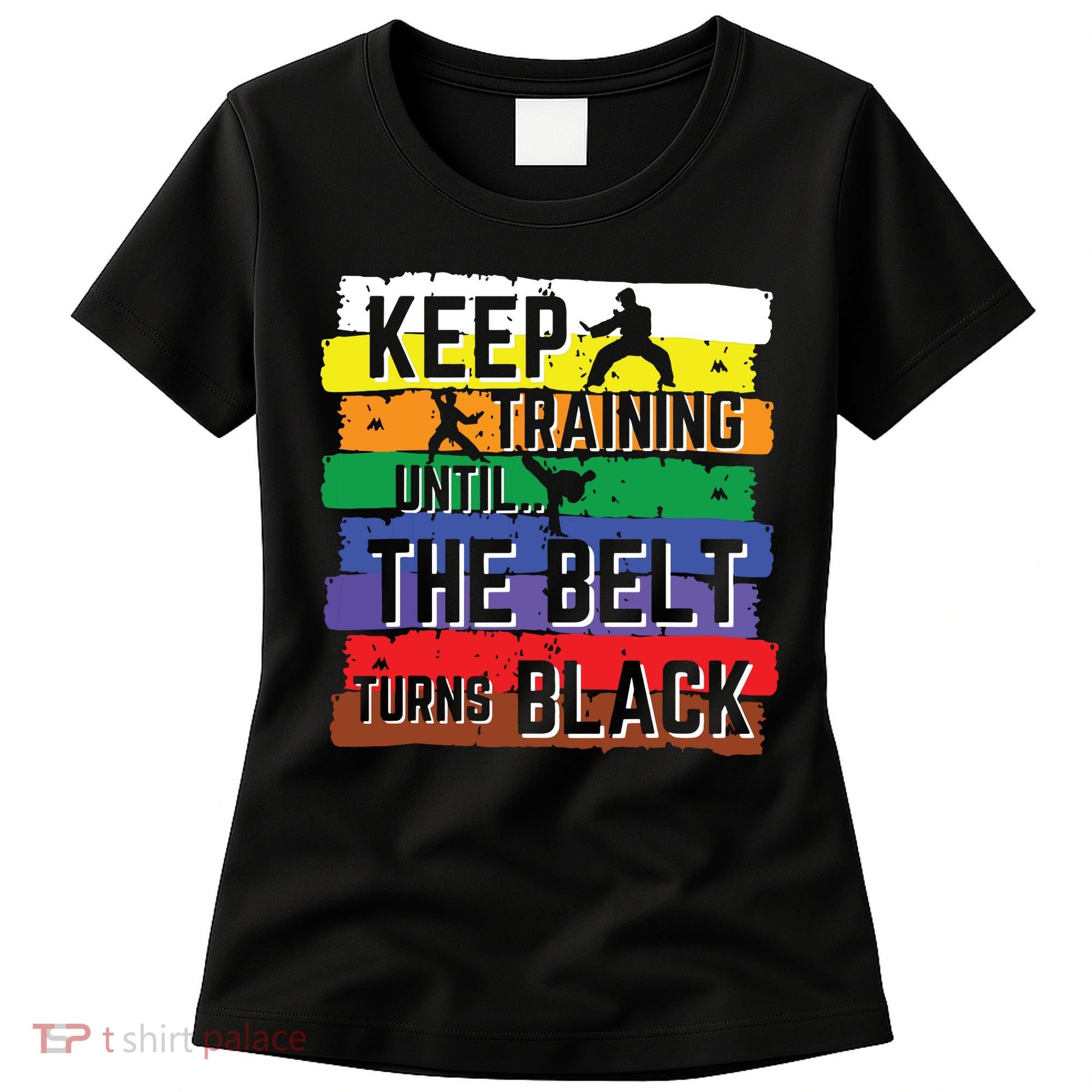 Karate Gifts Keep Training Until The Belt Turns Black Girl Women's T-Shirt