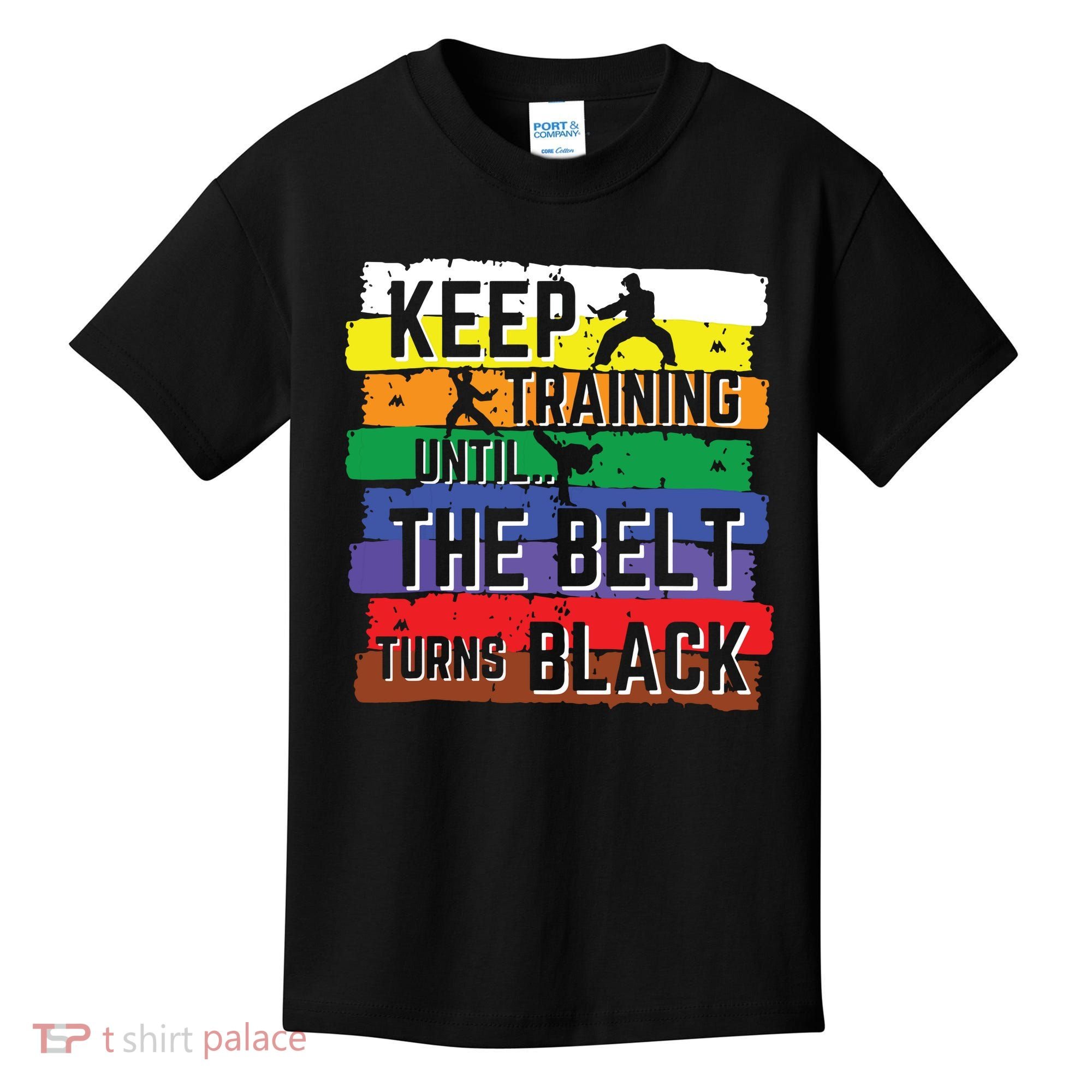 Karate Gifts Keep Training Until The Belt Turns Black Girl Kids T-Shirt