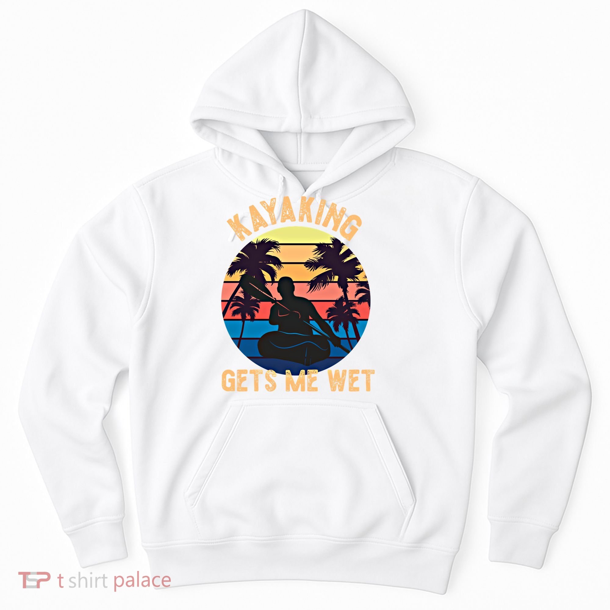 Kayaking Gets Me Wet Funny Halloween Christmas Kayaks Gift Hoodie
