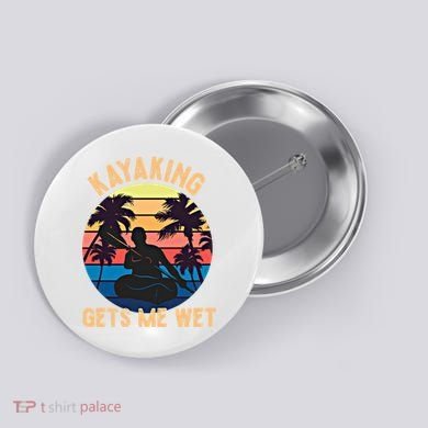 Kayaking Gets Me Wet Funny Halloween Christmas Kayaks Gift Button