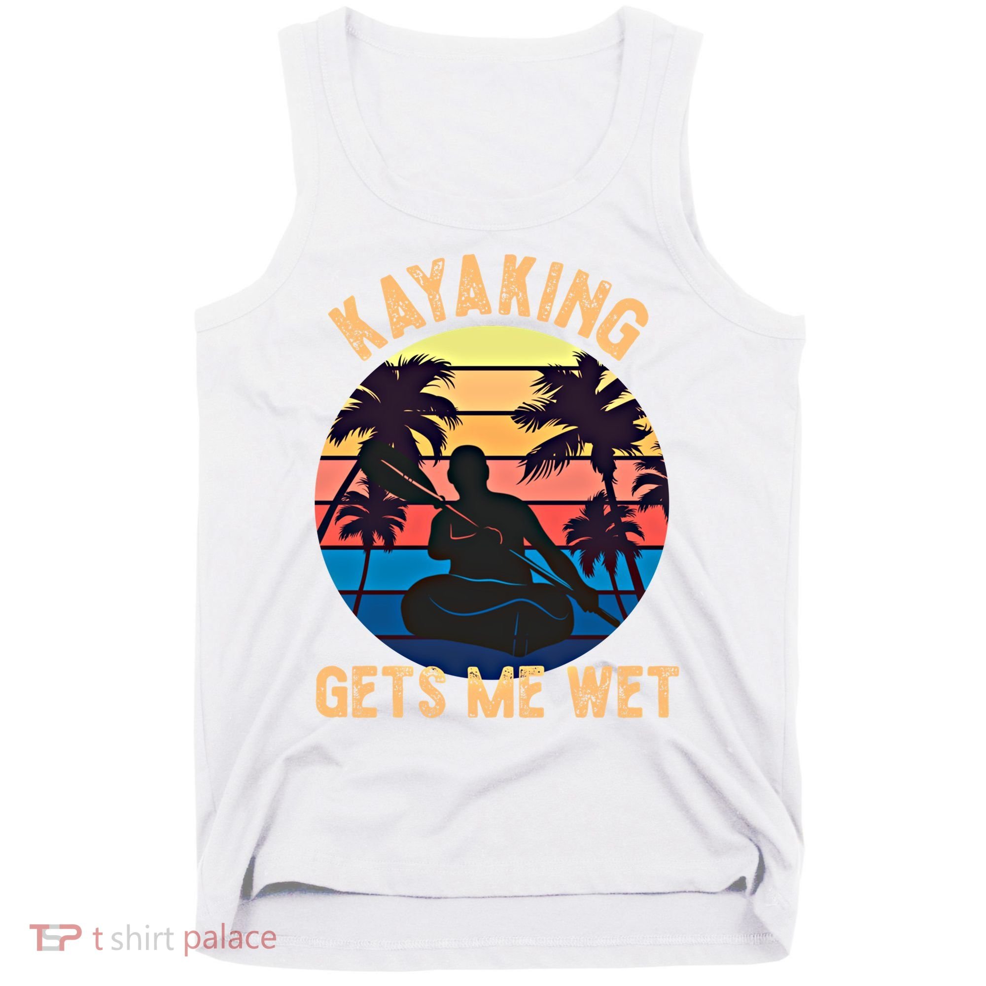 Kayaking Gets Me Wet Funny Halloween Christmas Kayaks Gift Tank Top