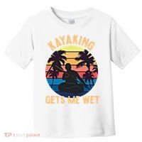 Kayaking Gets Me Wet Funny Halloween Christmas Kayaks Gift Toddler T-Shirt thumb 0