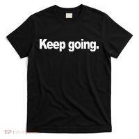 Keep Going Motivation T-Shirt thumb 0
