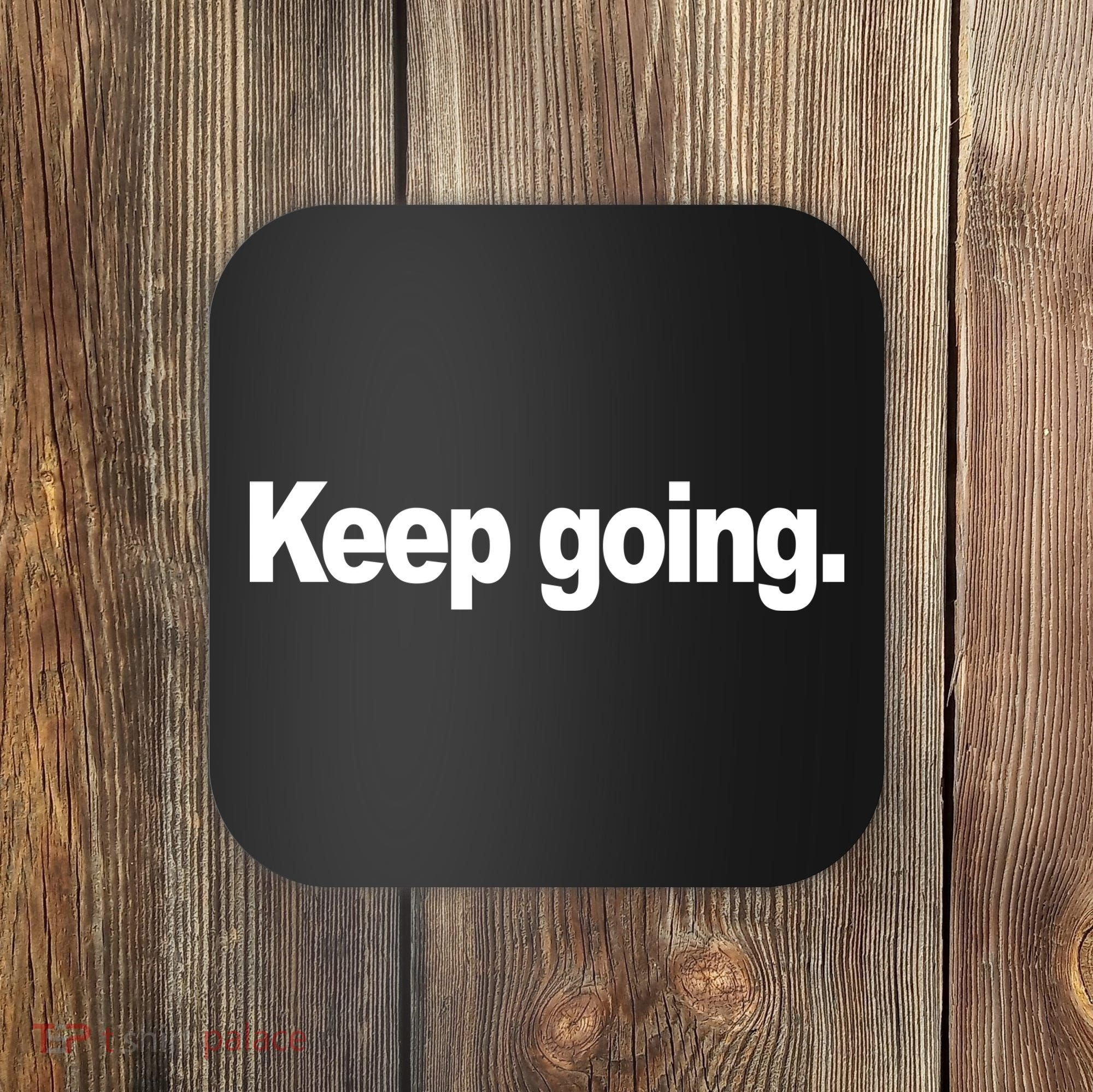 Keep Going Motivation Coaster
