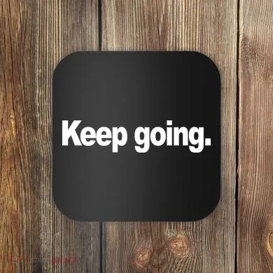 Keep Going Motivation Coaster