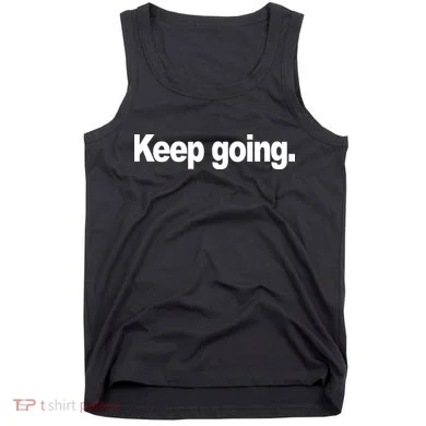 Keep Going Motivation Tank Top