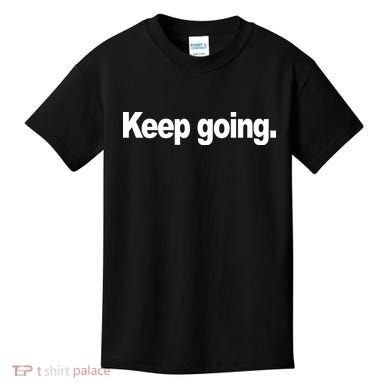 Keep Going Motivation Kids T-Shirt