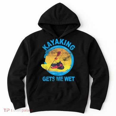 Kayaking Gets Me Wet Halloween Funny Hoodie