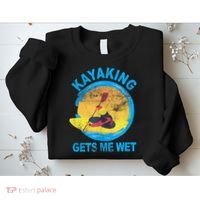 Kayaking Gets Me Wet Halloween Funny Sweatshirt thumb 2