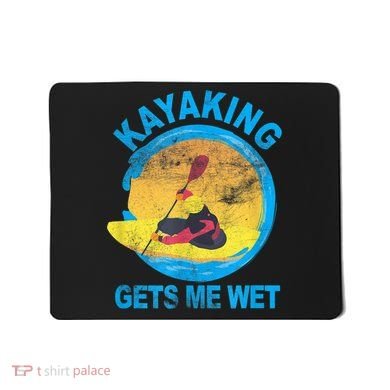 Kayaking Gets Me Wet Halloween Funny Mousepad