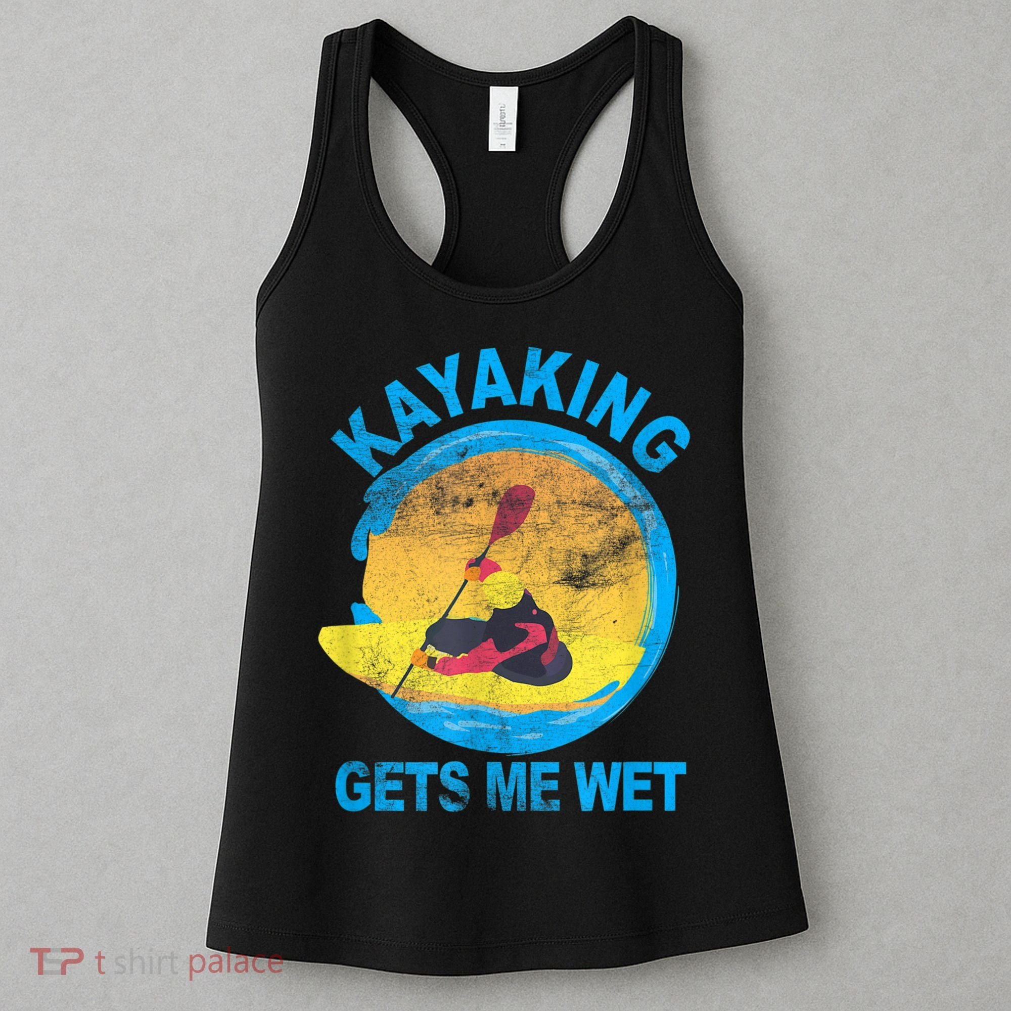 Kayaking Gets Me Wet Halloween Funny Women's Tank Top