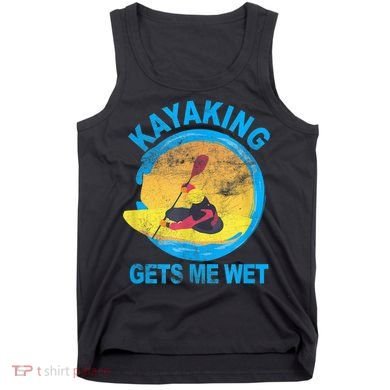 Kayaking Gets Me Wet Halloween Funny Tank Top