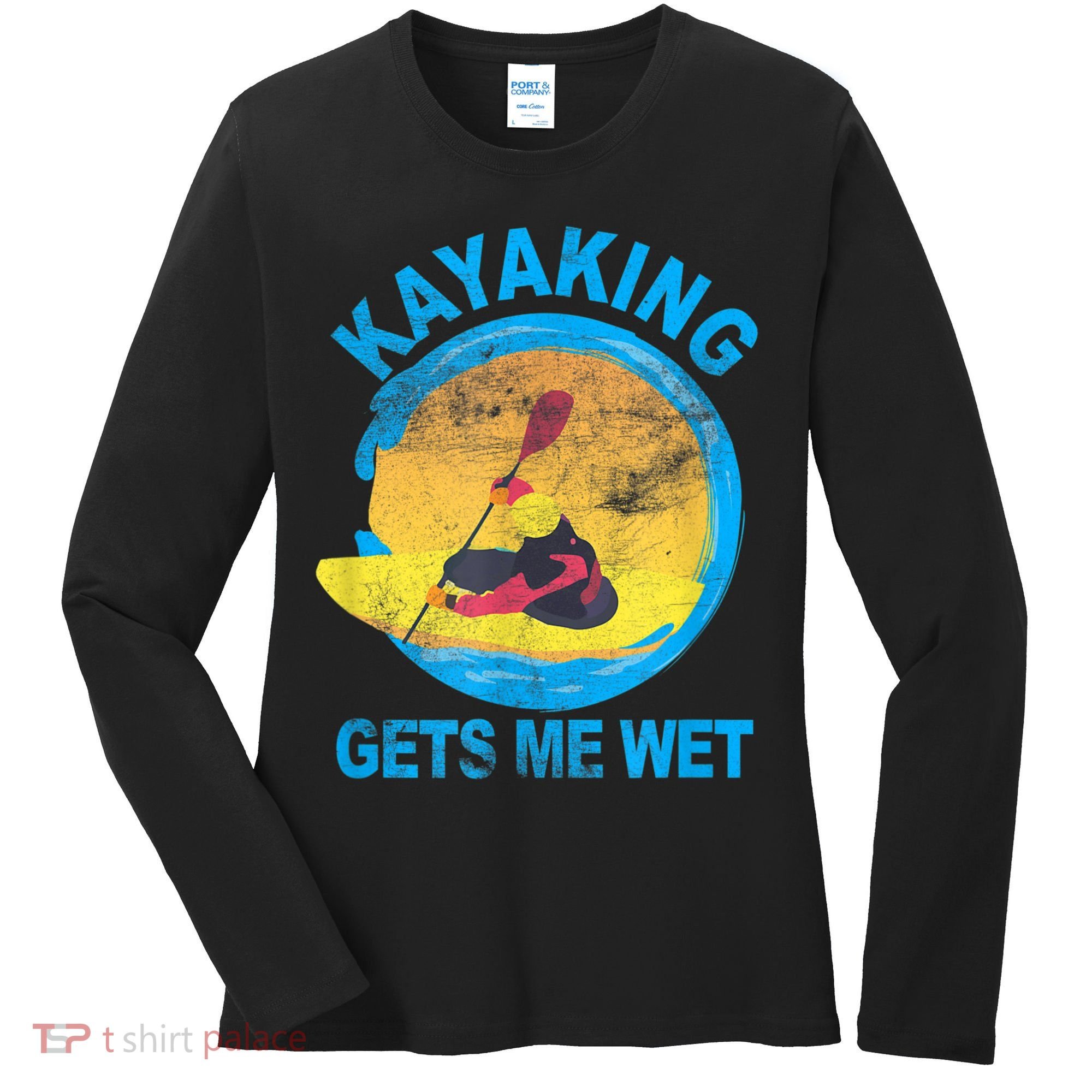 Kayaking Gets Me Wet Halloween Funny Women's Long Sleeve Shirt