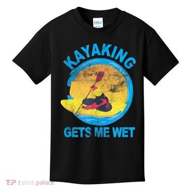 Kayaking Gets Me Wet Halloween Funny Kids T-Shirt