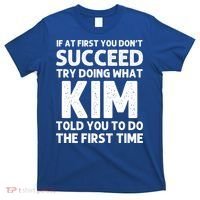 Kim Gift Name Personalized Birthday Funny Christmas Joke Gift T-Shirt thumb 0