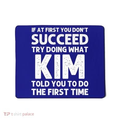 Kim Gift Name Personalized Birthday Funny Christmas Joke Gift Mousepad